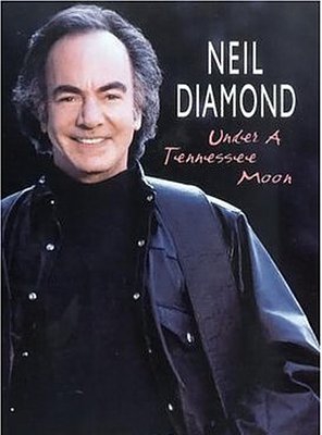 Poster of Neil Diamond: Under a Tennessee Moon