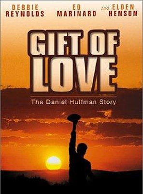 Poster of A Gift of Love: The Daniel Huffman Story