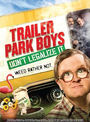Poster of Trailer Park Boys: Don't Legalize It